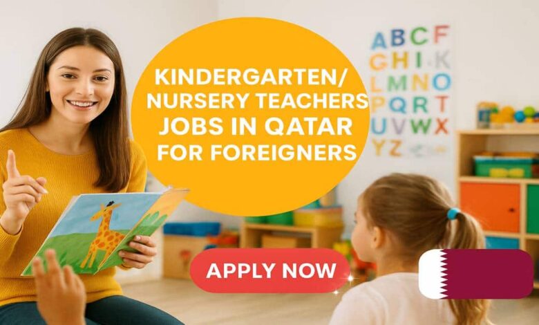 KindergartenNursery Teachers Jobs in Qatar For Foreigners