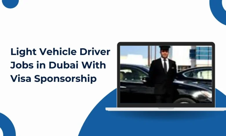 Light Vehicle Driver Jobs in Dubai