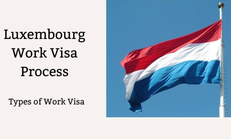 Luxembourg Work Visa Process