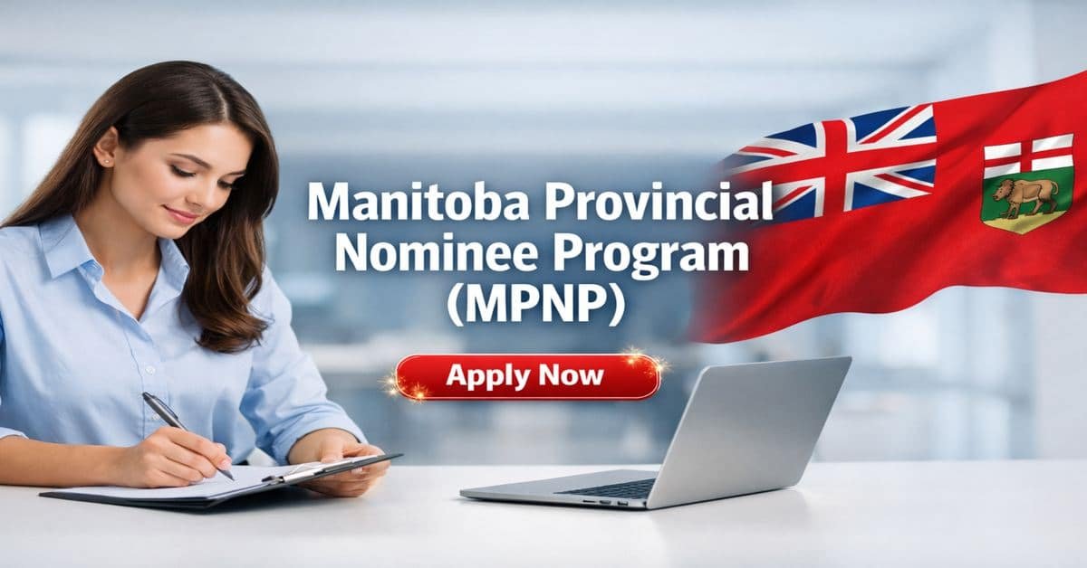 Manitoba Provincial Nominee Program (MPNP) 2026 - A Guide