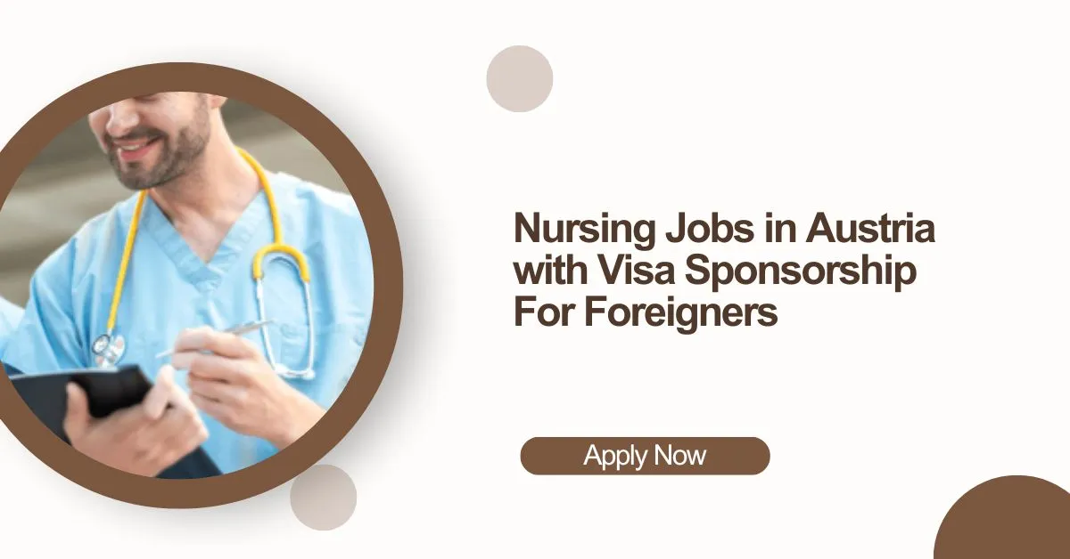 Nursing Jobs in Austria with Visa Sponsorship For Foreigners 2026