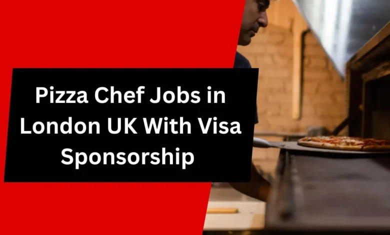 Pizza Chef Jobs in London UK