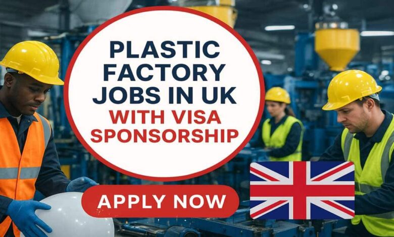 Plastic Factory Jobs in UK With Visa Sponsorship