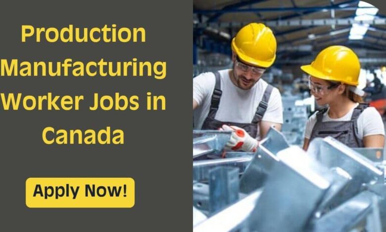 Production Manufacturing Worker Jobs in Canada