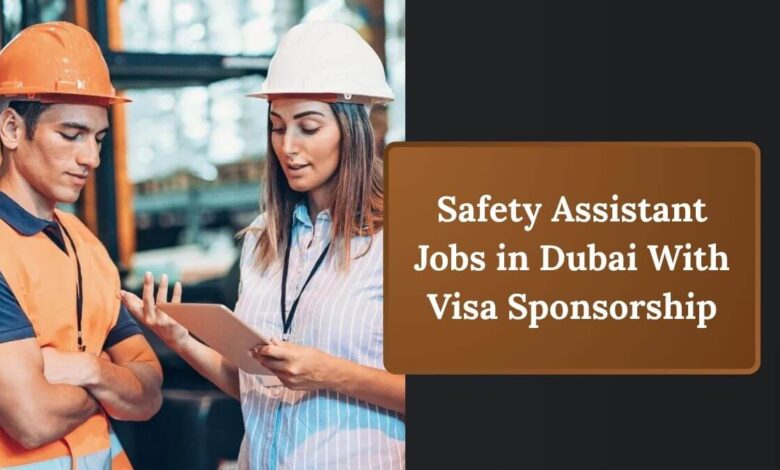 Safety Assistant Jobs in Dubai With Visa Sponsorship