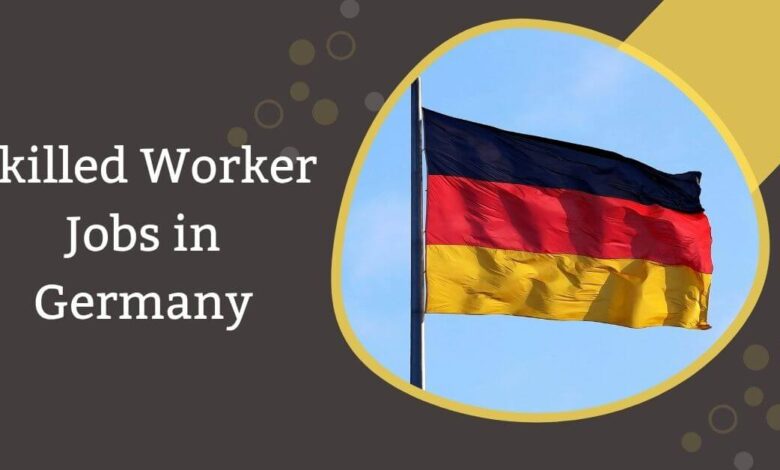 Skilled Worker Jobs in Germany