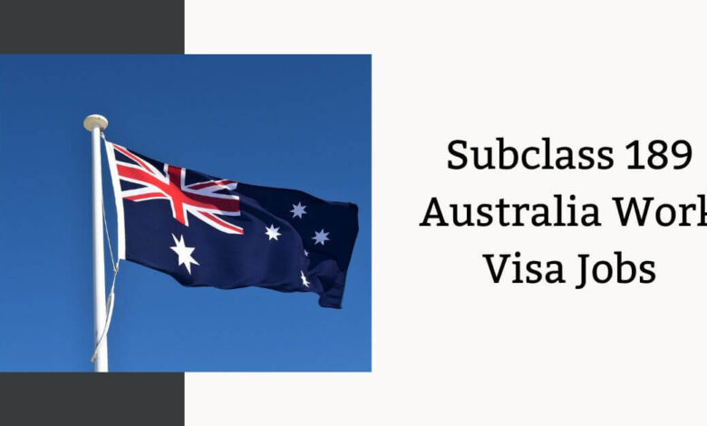 Subclass 189 Australia Work Visa Jobs