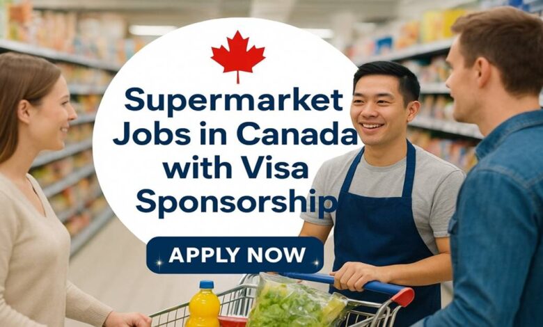 Supermarket Jobs in Canada with Visa Sponsorship
