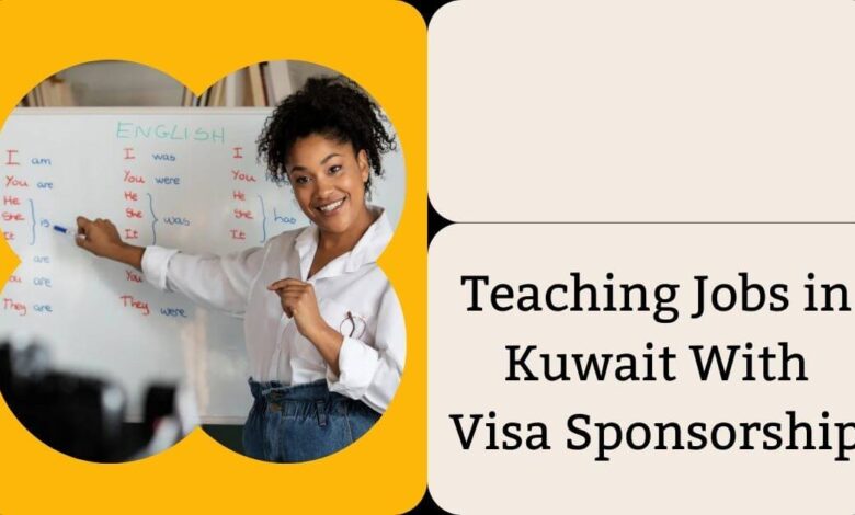 Teaching Jobs in Kuwait With Visa Sponsorship