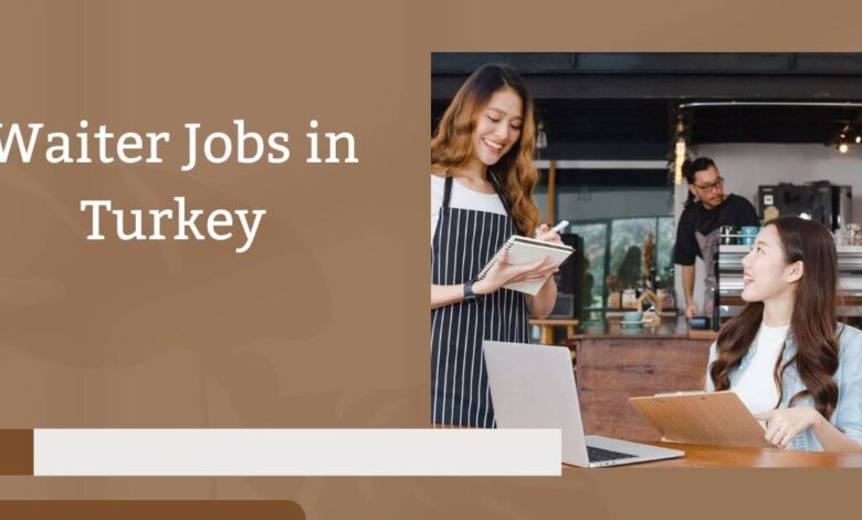 Waiter Jobs in Turkey