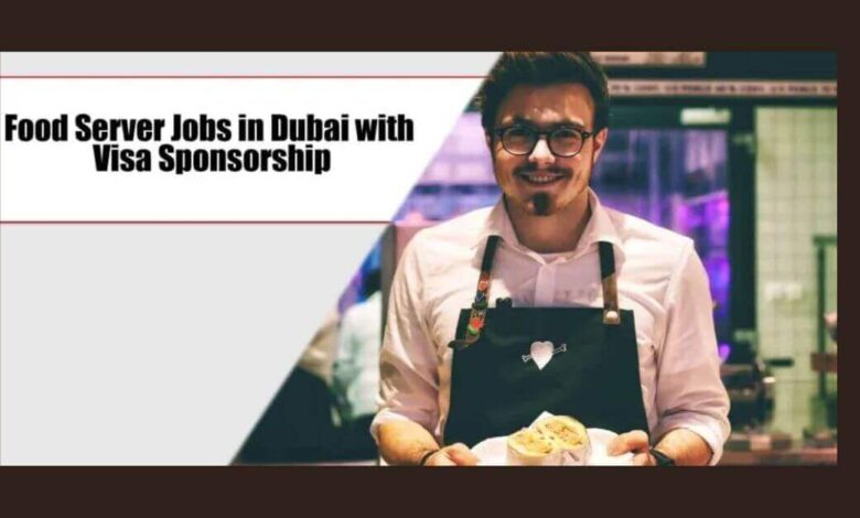 Food Server Jobs in Dubai Visa Sponsorship