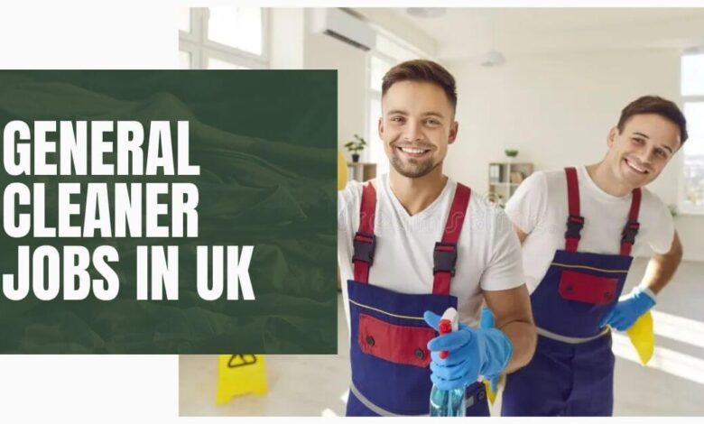 General Cleaner Jobs in UK
