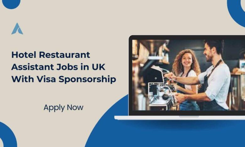 Hotel Restaurant Assistant Jobs in UK With Visa Sponsorship