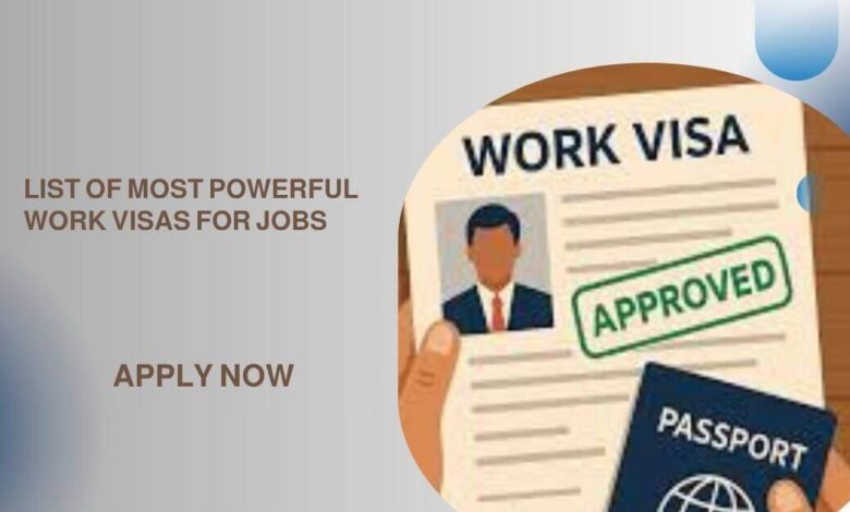 List of Most Powerful Work VISAs for Jobs