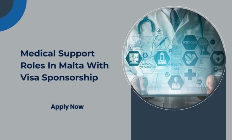 Medical Support Roles In Malta With Visa Sponsorship