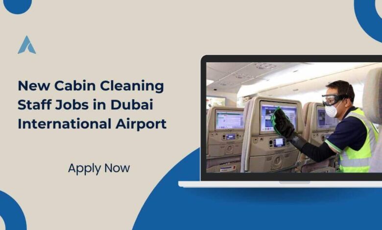 New Cabin Cleaning Staff Jobs in Dubai International Airport