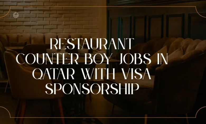Restaurant Counter Boy Jobs in Qatar