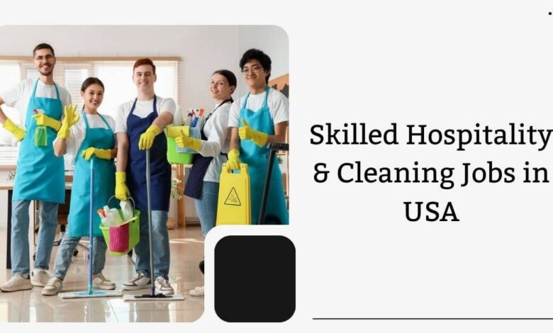 Skilled Hospitality & Cleaning Jobs in USA