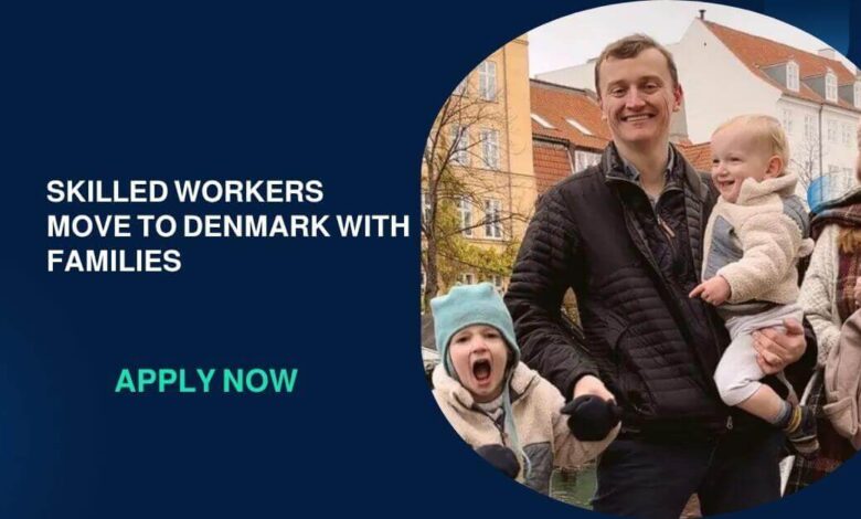 Skilled Workers Move to Denmark With Families