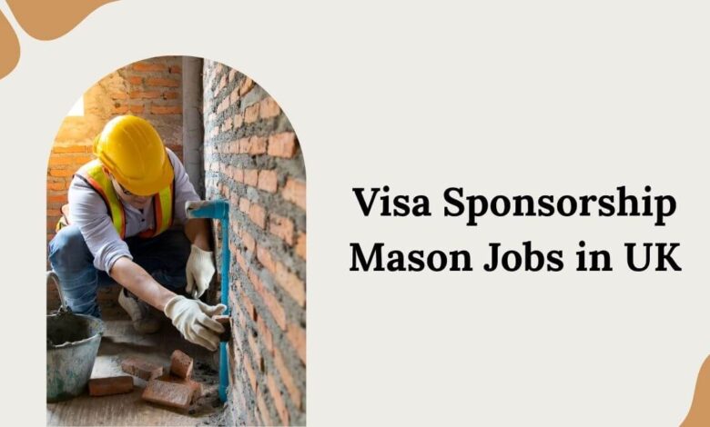 Visa Sponsorship Mason Jobs in UK
