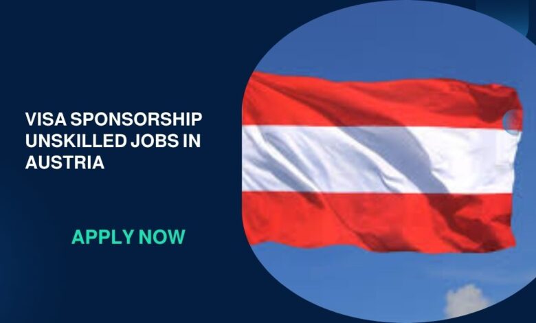 Visa Sponsorship Unskilled Jobs in Austria