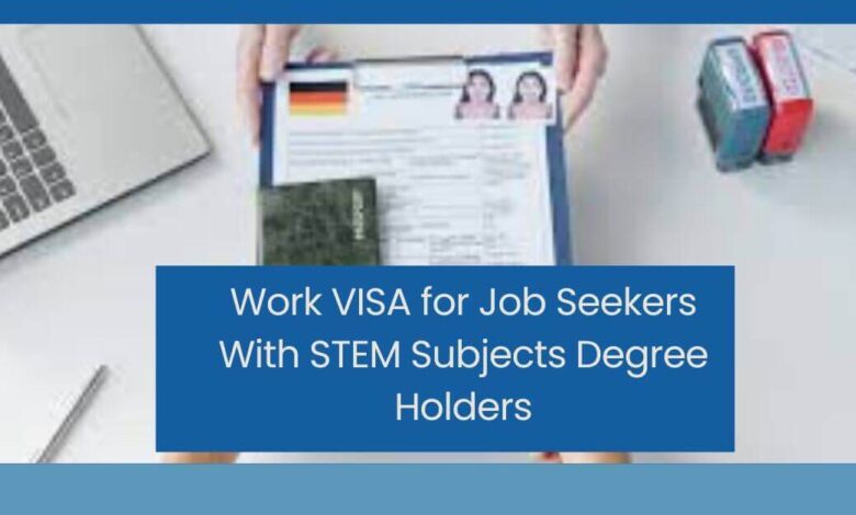 Work VISA for Job Seekers With STEM Subjects Degree Holders