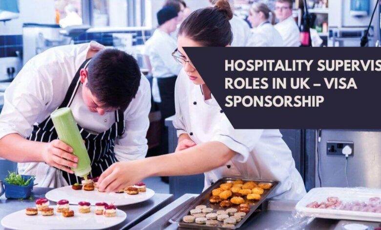 Hospitality Supervisor Roles in UK – Visa Sponsorship