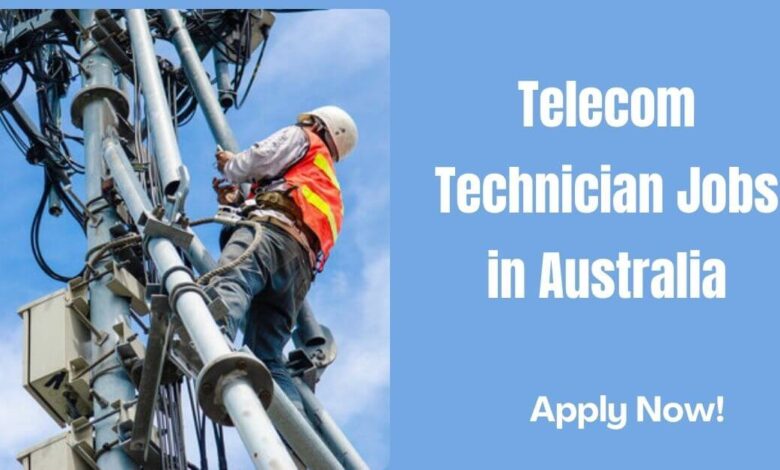 Telecom Technician Jobs in Australia