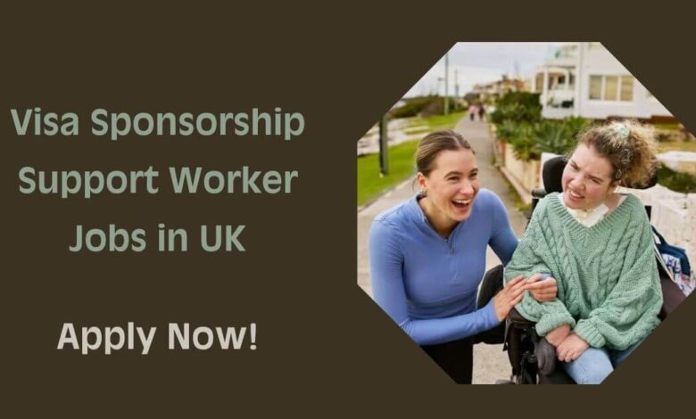 Visa Sponsorship Support Worker Jobs in UK