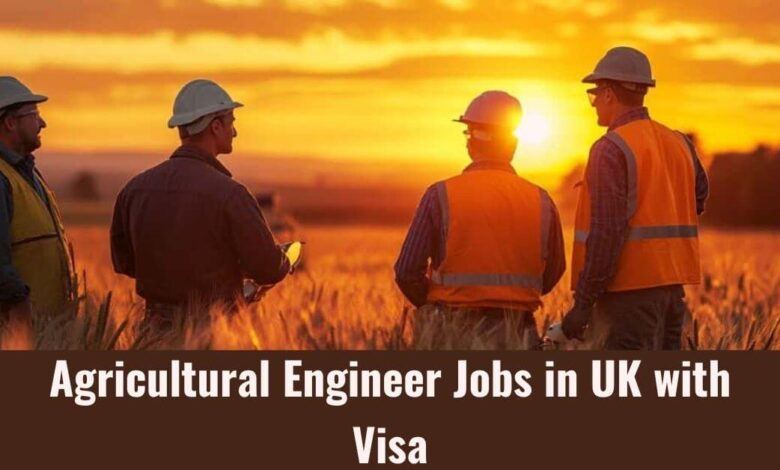 Agricultural Engineer Jobs in UK with Visa