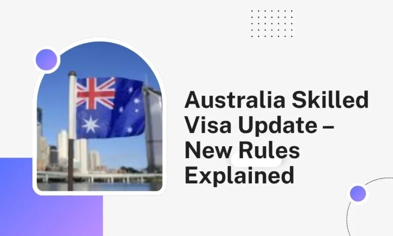 Australia Skilled Visa Update