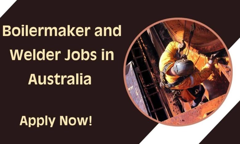 Boilermaker and Welder Jobs in Australia