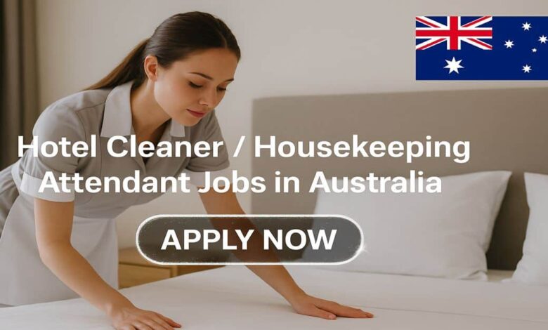 Hotel Cleaner Housekeeping Attendant Jobs in Australia