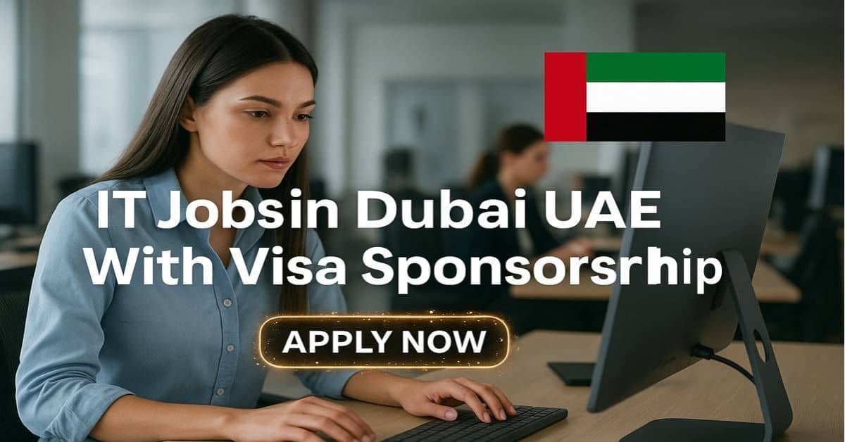 IT Jobs in Dubai UAE With Visa Sponsorship 2026 - Apply Now