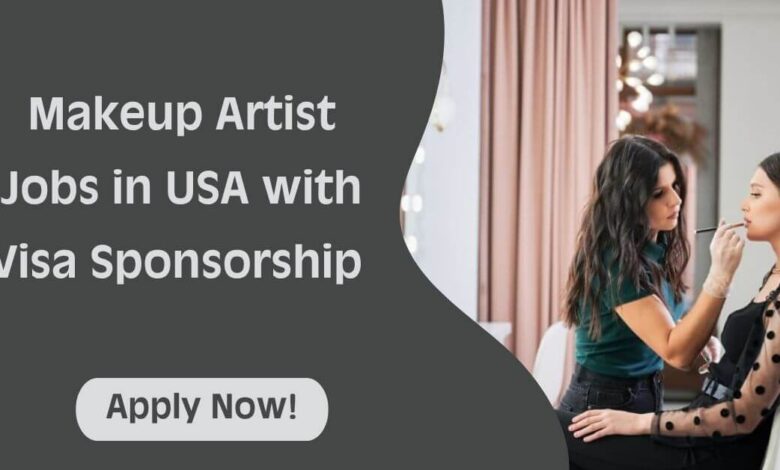 Makeup Artist Jobs in USA with Visa Sponsorship