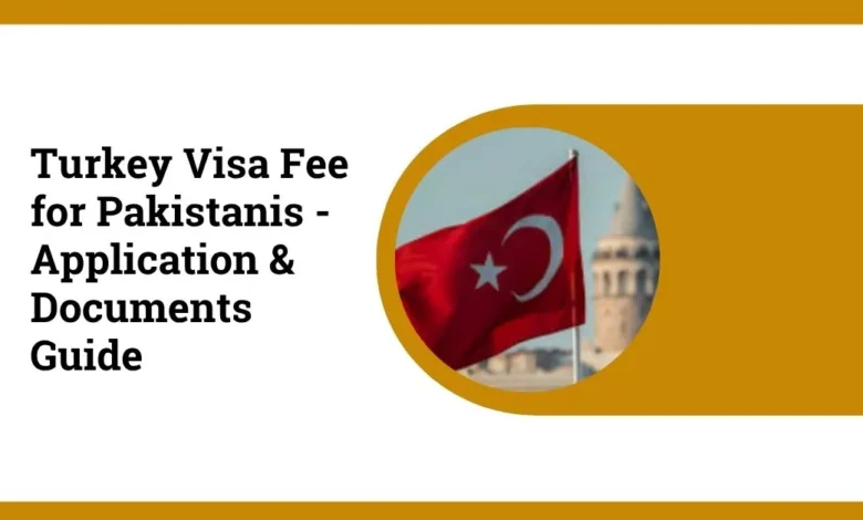 Turkey Visa Fee for Pakistanis