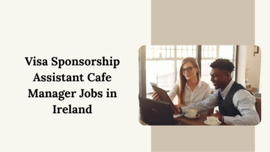 Visa Sponsorship Assistant Cafe Manager Jobs in Ireland