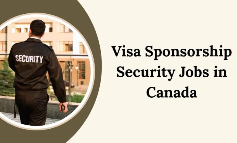 Visa Sponsorship Security Jobs in Canada