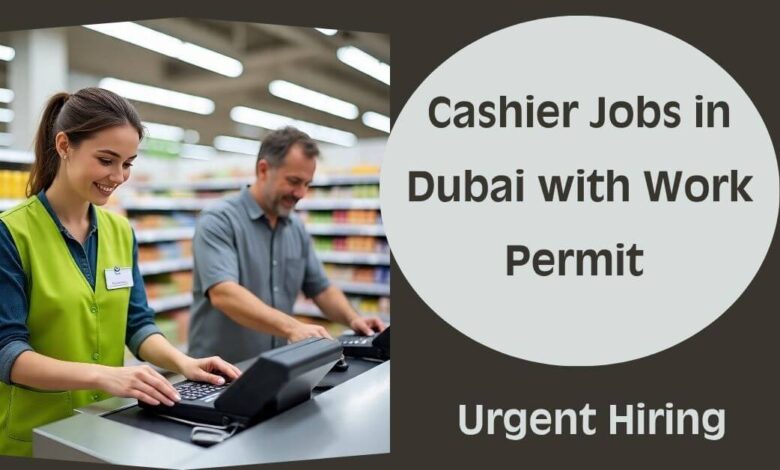 Cashier Jobs in Dubai with Work Permit