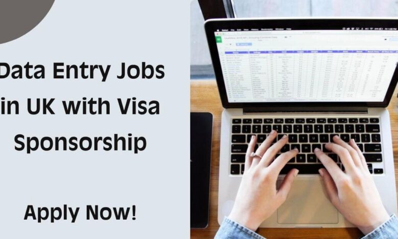 Data Entry Jobs in UK with Visa Sponsorship