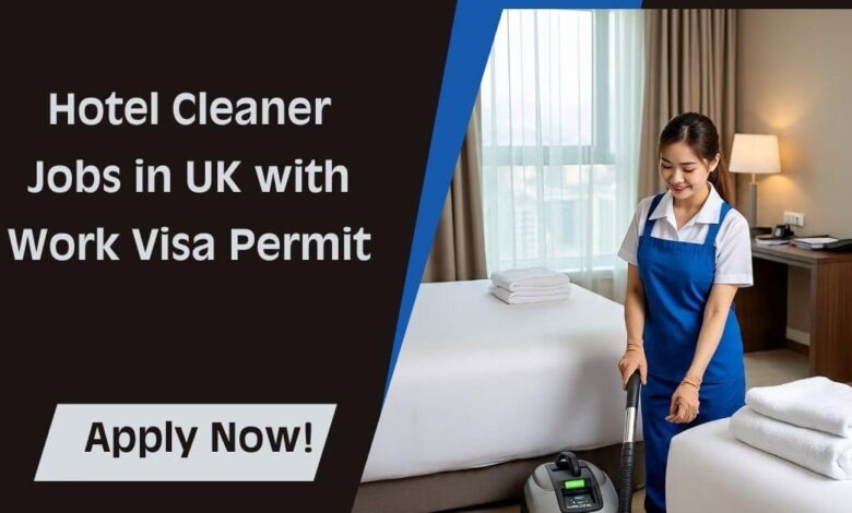 Hotel Cleaner Jobs in UK with Work Visa Permit