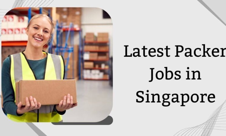 Latest Packer Jobs in Singapore