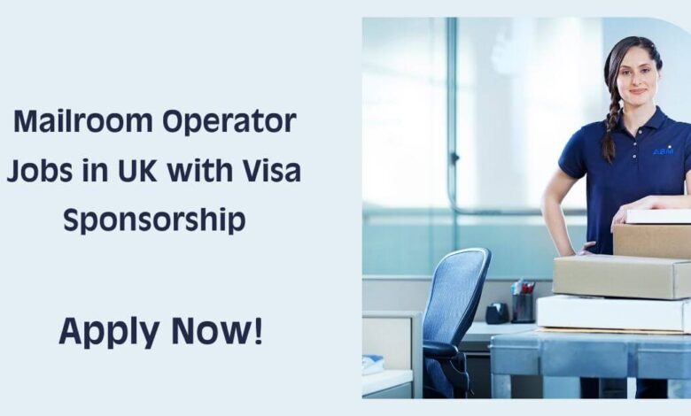 Mailroom Operator Jobs in UK with Visa Sponsorship