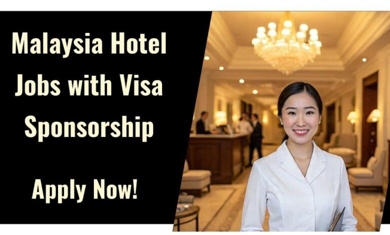 Malaysia Hotel Jobs with Visa Sponsorship