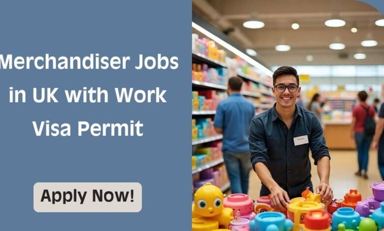 Merchandiser Jobs in UK with Work Visa Permit
