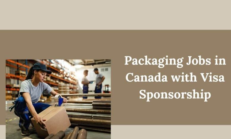 Packaging Jobs in Canada with Visa Sponsorship