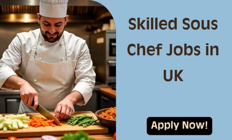 Skilled Sous Chef Jobs in UK