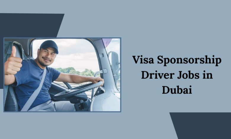 Visa Sponsorship Driver Jobs in Dubai