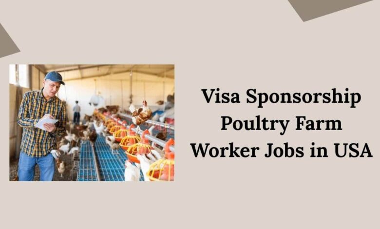 Visa Sponsorship Poultry Farm Worker Jobs in USA