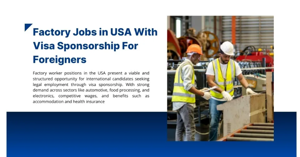 Factory Jobs in USA With Visa Sponsorship For Foreigners